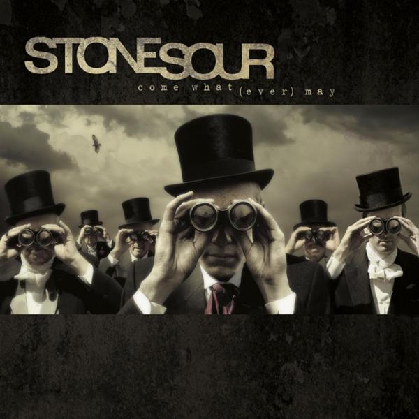 Stone Sour - Come Whatever May